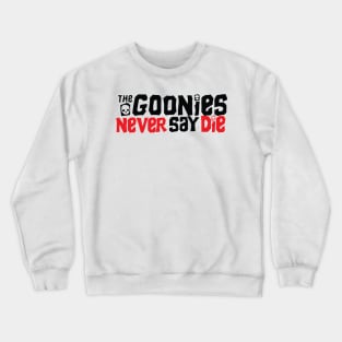 Never Say Die Crewneck Sweatshirt